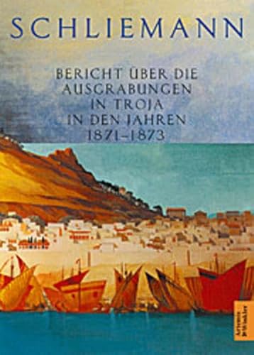 Beispielbild fr Bericht ber die Ausgrabungen in Troja in den Jahren 1871 bis 1873 zum Verkauf von medimops