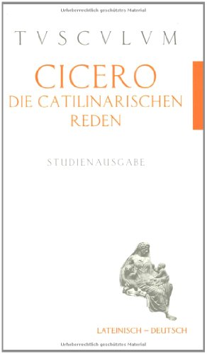 Die catilinarischen Reden. (9783760813516) by Cicero, Marcus Tullius; Fuhrmann, Manfred.