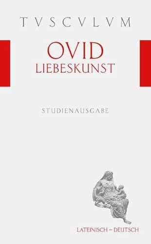 Liebeskunst. Ars Amatoria. Lateinisch/Deutsch - Ovidius Naso, Publius (Verfasser); Holzberg, Niklas (Herausgeber)