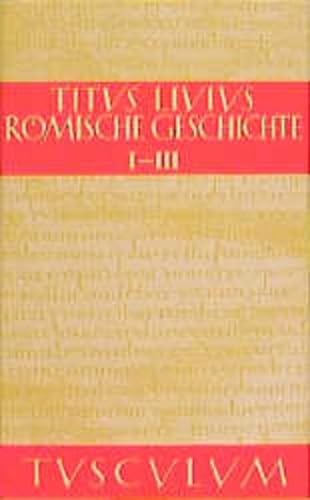 9783760815510: Rmische Geschichte. Lat. /Dt.: Rmische Geschichte, 11 Bde., Buch.1-3: Bd 1 (Sammlung Tusculum)