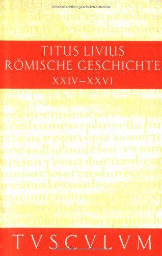 Beispielbild fr Rmische Geschichte. Lat. /Dt. / Rmische Geschichte / Ab urbe condita Gesamtausgabe in 11 Bnden. Band 5: Buch 24-26 zum Verkauf von Buchpark