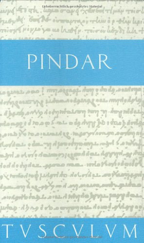 Pindar - Siegeslieder : Griechisch-deutsch. Herausgegeben und übersetzt von Dieter Bremer. (Reihe: Sammlung Tusculum) - Pindar (Pindarus); Bremer, Dieter [Hg.]