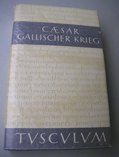 Beispielbild fr Der Gallische Krieg - Commentarii de bello Gallico Sammlung Tusculum zum Verkauf von medimops