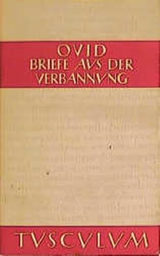 Briefe aus der Verbannung: Tristia. Epistulae ex ponto (Sammlung Tusculum)