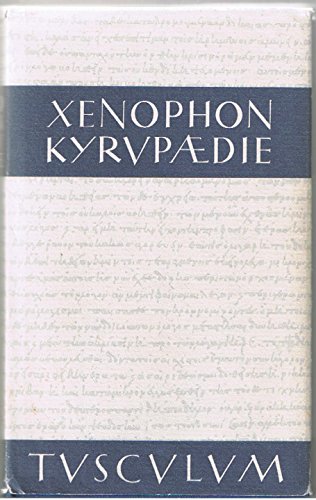 Kyrupädie, Die Erziehung des Kyros, Griechisch-deutsch, Mit 1 Frontispiz, Übersetzt von Rainer Nickel, - Xenophon,