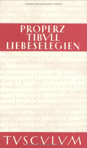 Stock image for PROPERZ - TIBULL: LIEBESELEGIEN CARMINA Lateinisch - Deutsch for sale by Ancient World Books