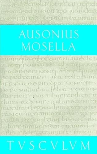 Beispielbild fr Mosella: Der Briefwechsel mit Paulinius / Bissula (Sammlung Tusculum) zum Verkauf von medimops
