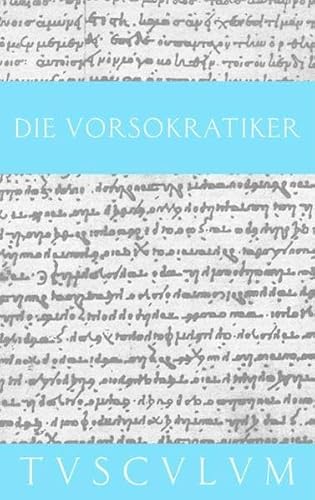 Stock image for Die Vorsokratiker. Griechisch-lateinisch-deutsch. Auswahl der Fragmente und Zeugnisse, bersetzung und Erluterungen von M. Laura Gemelli Marciano. Band I: Thales, Anaximander, Anaximenes, Pythagoras und die Pythagoreer, Xenophanes, Heraklit; Band II: Parmenides, Zenon, Empedokles; Band III: Anaxagoras, Melissos, Diogenes von Apollonia, Die antiken Atomisten: Leukipp und Demokrit. (3 Bnde, komplett). Sammlung Tusculum. for sale by Antiquariat Olaf Drescher