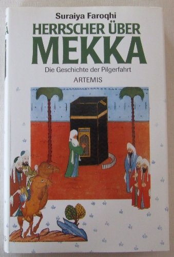 Imagen de archivo de Herrscher ber Mekka. Die Geschichte der Pilgerfahrt a la venta por medimops