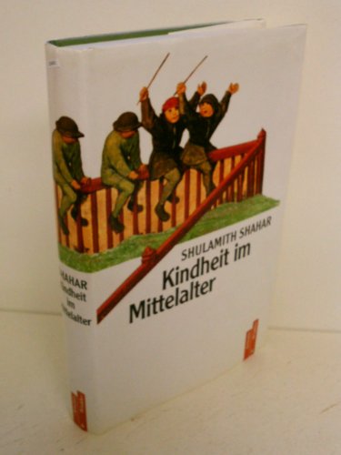 Stock image for Kindheit im Mittelalter for sale by Versandantiquariat Felix Mcke