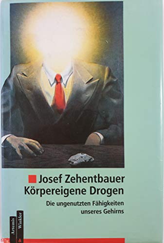 Stock image for Krpereigene Drogen. Die ungenutzten Fhigkeiten unseres Gehirns. for sale by Grammat Antiquariat