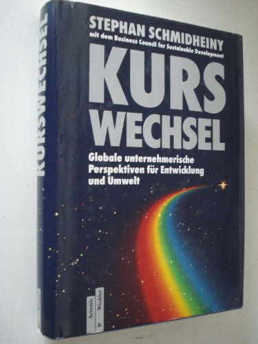 Beispielbild fr Kurswechsel : Globale unternehmerische Perspektiven fr Entwicklung und Umwelt. Mit d. Business Council for Sustainable Development zum Verkauf von alt-saarbrcker antiquariat g.w.melling