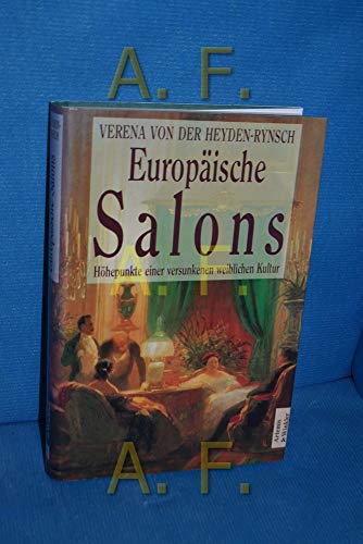 Beispielbild fr Europische Salons: Hhepunkte einer versunkenen weiblichen Kultur zum Verkauf von Versandantiquariat Felix Mcke