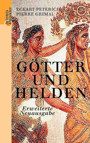 Götter und Helden. Die Mythologie der Griechen, Römer und Germanen.