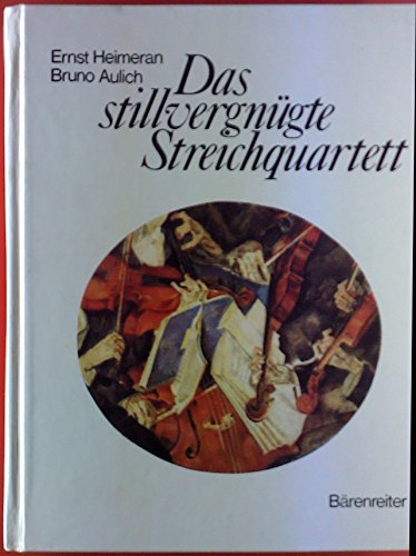 Stock image for DAS STILLVERGNUTE STREICHQUARTET for sale by Falls Bookstore