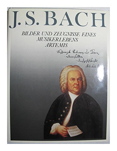 Beispielbild fr J. S. Bach. Bilder und Zeugnisse (5365 732) eines Musikerlebens zum Verkauf von Gerald Wollermann