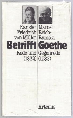 Imagen de archivo de Betrifft Goethe : Rede (1832) u. Gegenrede (1982). Friedrich von Mller ; Marcel Reich-Ranicki / Goethe bei Artemis a la venta por Hbner Einzelunternehmen