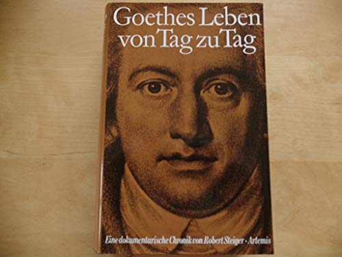 Goethes Leben von Tag zu Tag; Teil: Bd. 2., 1776 - 1788 Eine dokumentarische Chronik von Robert S...