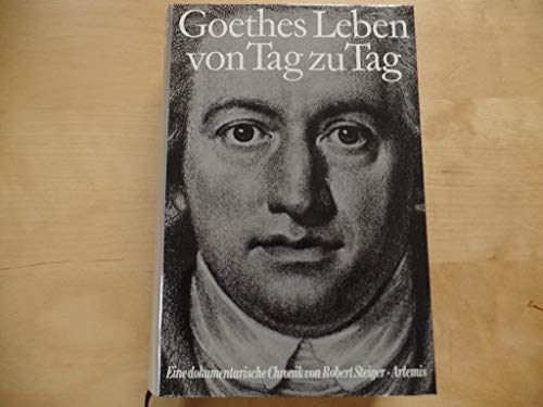 9783760827339: Goethes Leben von Tag zu Tag. Eine dokumentarische Chronik: 1789-1799 - Steiger, Robert