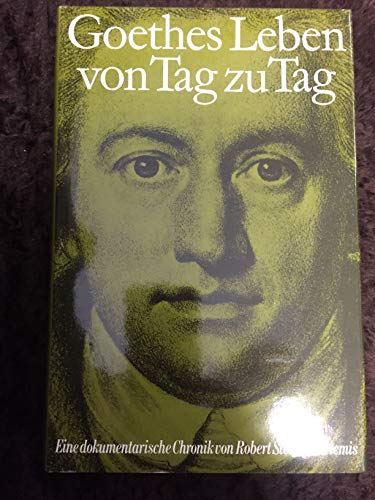 9783760827346: Goethes Leben von Tag zu Tag. Eine dokumentarische Chronik: 1799-1806 - Steiger, Robert