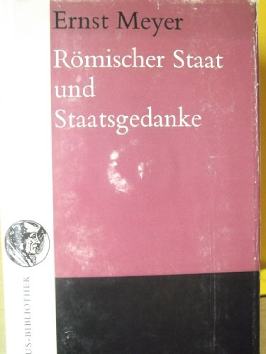 RoÌˆmischer Staat und Staatsgedanke (Erasmus-Bibliothek) (German Edition) (9783760832159) by Meyer, Ernst