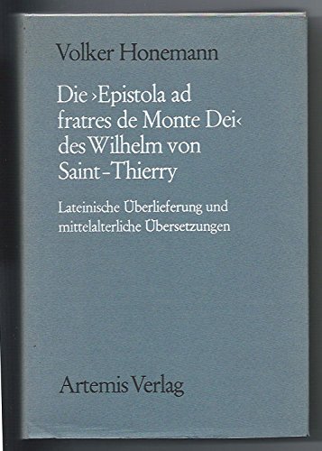 9783760833613: Die "Epistola ad fratres de Monte Dei" des Wilhelm von Saint-Thierry. Lateinische berlieferung und mittelalterliche bersetzungen