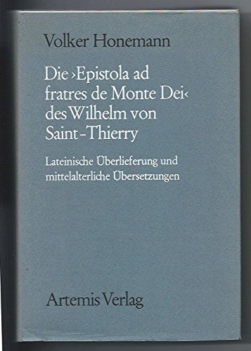 9783760833613: Die 'Epistola ad fratres de Monte Dei' des Wilhelm von Saint-Thierry. Lateinische berlieferung und mittelalterliche bersetzung.