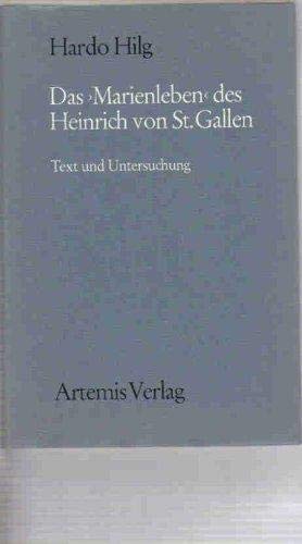Das "Marienleben" des Heinrich von St. Gallen. Text u. Untersuchung. Mit e. Verzeichnis deutschsp...