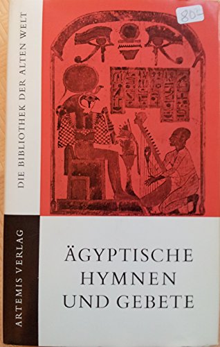 Ägyptische Hymnen und Gebete. eingel., übers. u. erl. von Jan Assmann / Die Bibliothek der alten Welt : Reihe d. alte Orient - Assmann, Jan (Herausgeber)