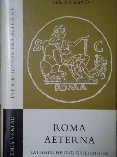 Beispielbild fr Roma Aeterna. Lateinische und griechische Romdichtung von der Antike bis in die Gegenwart. Ausgew., bers. u. erl. zum Verkauf von Antiquariat Alte Seiten - Jochen Mitter