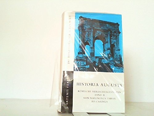 Historia Augusta; Teil: Bände 1 und 2 --- Band 1 Von Hadrianus bis Serverus + Bd. 2., Von Maximinus Thrax bis Carinus - Fuhrmann, Manfred und u.a.