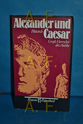 9783760837031: Alexander und Caesar. Grosse Herrscher der Antike