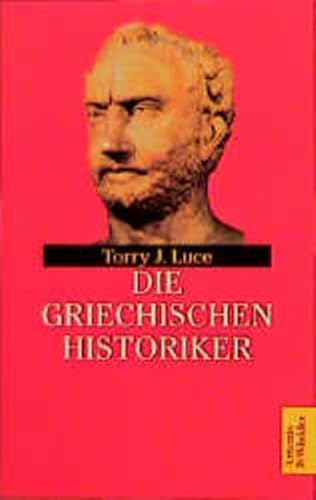 Beispielbild fr Die griechischen Historiker. Torry J. Luce. Aus dem Amerikan. von Hella Beister zum Verkauf von Antiquariat J. Hnteler