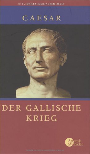 Beispielbild fr Der Gallische Krieg. Hrsg. u. bers. v. Otto Schnberger. zum Verkauf von Antiquariat Alte Seiten - Jochen Mitter