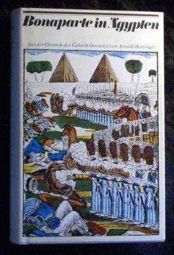 9783760845326: Bonaparte in Ägypten: Aus der Chronik des ʻAbdarraḥmān al-Ğabartī (1754-1829) (Die Bibliothek des Morgenlandes) (German Edition)