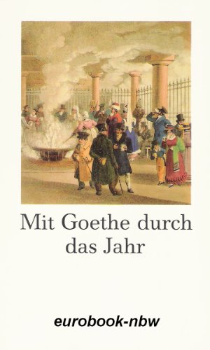 Stock image for Mit Goethe durch das Jahr. Ein Kalender fr das Jahr 1987 for sale by Versandantiquariat Felix Mcke