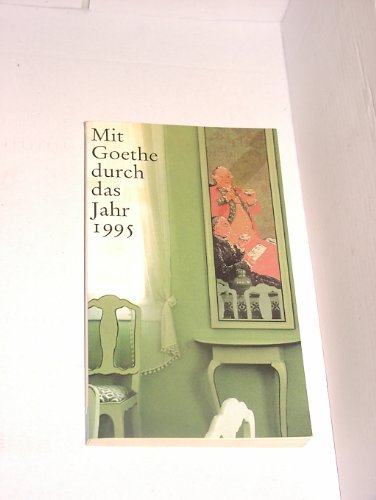 Beispielbild fr Mit Goethe durch das Jahr 1995. Goethekalender. Goethes Gastlichkeit und seine Gste zum Verkauf von Versandantiquariat Felix Mcke