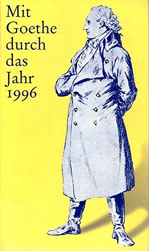 Beispielbild fr Mit Goethe durch das Jahr 1996. Rivalen und Rivalitten zum Verkauf von Versandantiquariat Felix Mcke