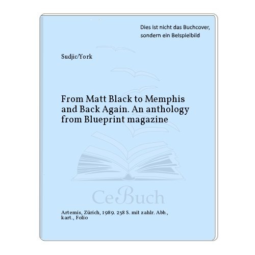 Stock image for From Matt Black to Memphis and back again - An anthology from Blueprint magazine for sale by ACADEMIA Antiquariat an der Universitt
