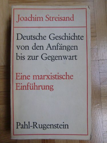 Deutsche Geschichte von den Anfängen bis zur Gegenwart -- - Eine marxististische Einführung -