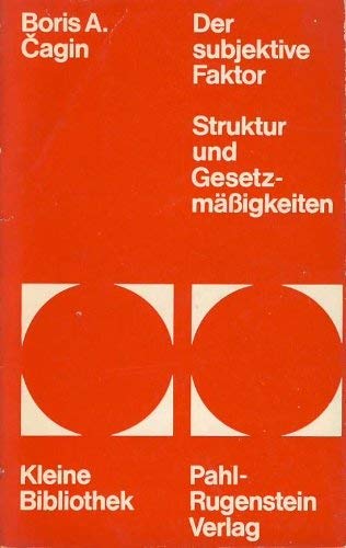 Der subjektive Faktor. Struktur und Gesetzmäßigkeit. Deutsch von Rainer Sämisch. - Cagin, Boris A.