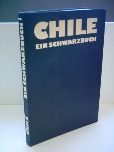 Chile : Ein Schwarzbuch. Herausgegeben von Hans-Werner Bartsch, Martha Buschmann, Gerhard Stuby u...