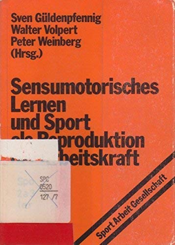 Imagen de archivo de Sensumotorisches Lernen und Sport als Reproduktion der Arbeitskraft a la venta por Der Bcher-Br