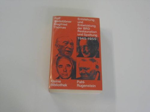 Stock image for Restauration und Spaltung. Entstehung und Entwicklung der BRD 1945-1955 for sale by Bernhard Kiewel Rare Books