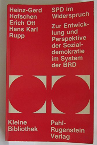 Beispielbild fr SPD im Widerspruch - Zur Entwicklung und Perspektive der Sozialdemokratie im System der BRD zum Verkauf von Antiquariat Liber Antiqua