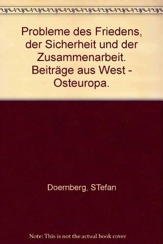 Stock image for Probleme des Friedens, der Sicherheit und der Zusammenarbeit. Beitrge aus West - Osteuropa. for sale by Bernhard Kiewel Rare Books