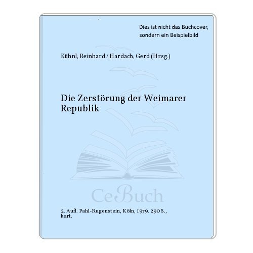 Beispielbild fr Die Zerstrung der Weimarer Republik. zum Verkauf von Worpsweder Antiquariat