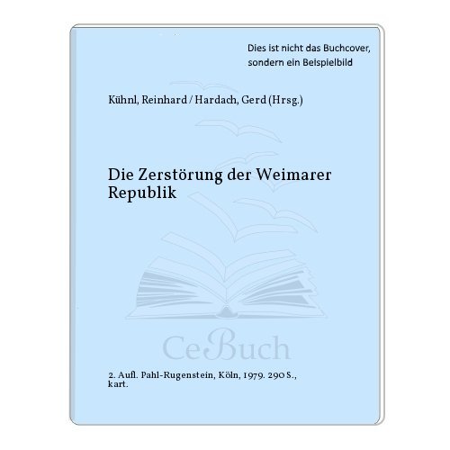 Stock image for Die Zerstrung der Weimarer Republik. for sale by medimops
