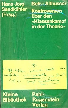 Stock image for Betr., Althusser: Kontroversen u?ber den "Klassenkampf in der Theorie" (Kleine Bibliothek, Politik, Wissenschaft, Zukunft ; 96) (German Edition) for sale by Versandantiquariat  Wenzel
