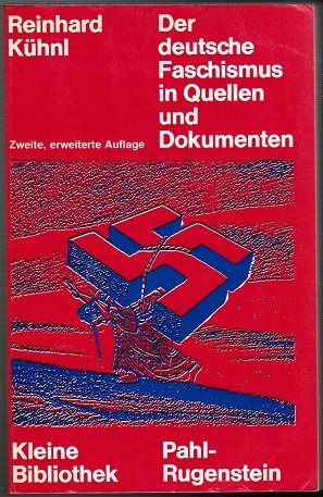 Der deutsche Faschismus in Quellen und Dokumenten. - Kühnl, Reinhard